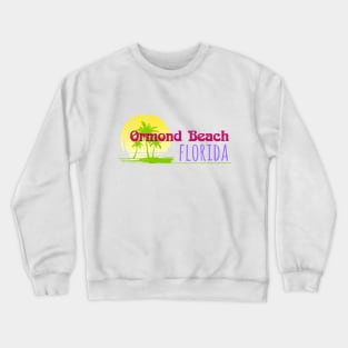 Life's a Beach: Ormond Beach, Florida Crewneck Sweatshirt